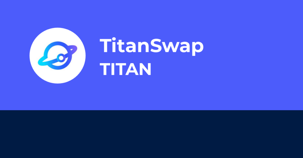 ما هي العملة الرقمية TITAN/ TitanSwap مشروعها و معلومات عنها
