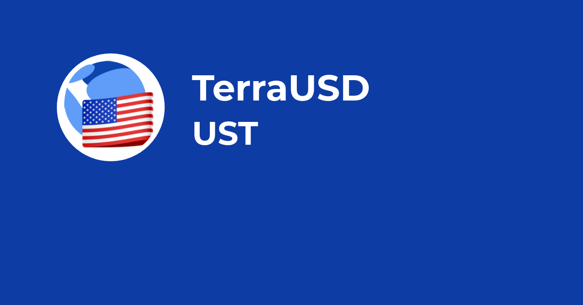 ما هي العملة الرقمية TerraUSD (UST) مشروعها و معلومات عنها