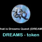 ما هي العملة الرقمية Dreams /Dreams Quest  مشروعها و معلومات عنها