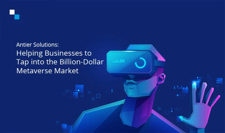 Antier Solutions: تلبية الحاجة إلى تطوير ميتافيرس بخبرتها