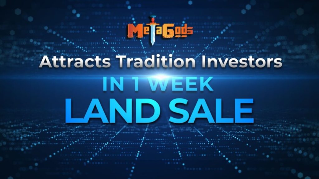 يجذب النجاح الباهر لبيع أراضي MetaGods المستثمرين التقليديين