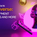 الجديد في Megaverse: التطورات والتحديثات والمزيد