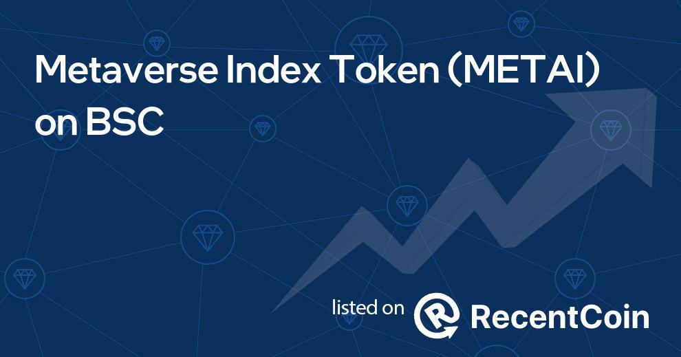 معلومات عن العمله الرقميه METAI / Metaverse Index Token معلومات عن العمله الرقميه METAI / Metaverse Index Token