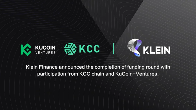 أعلنت Klein Finance عن إتمام جولة تمويل بمشاركة KCC Chain و KuCoin-Ventures